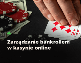 Prawidłowe Zarządzanie Bankrollem w Kasynie Online