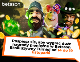 Pospiesz się, aby wygrać duże nagrody pieniężne w Betsson Ekskluzywny Turniej od 14 do 19 listopada Pospiesz się, aby wygrać duże nagrody pieniężne w Betsson Ekskluzywny Turniej od 14 do 19 listopada