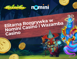 Elitarna Rozgrywka w Nomini Casino i Wazamba Casino Elitarna Rozgrywka w Nomini Casino i Wazamba Casino
