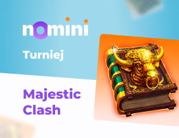 Turniej Majestic Clash w Nomini Casino Turniej Majestic Clash w Nomini Casino