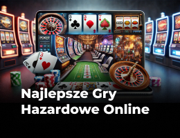 Najlepsze Gry Hazardowe w Polsce